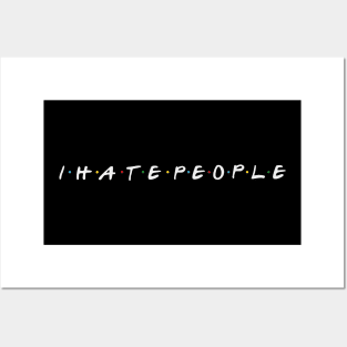 i hate people Posters and Art